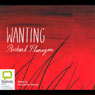 Wanting (Unabridged) Audiobook, by Richard Flanagan
