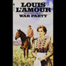 War Party (Dramatized) Audiobook, by Louis L’Amour