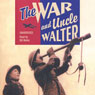 The War and Uncle Walter (Unabridged) Audiobook, by Walter Musto