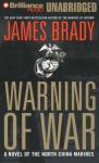 Warning of War: A Novel (Unabridged) Audiobook, by James Brady