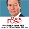 Warren Buffett: The Man, the Business, the Gift (Abridged) Audiobook, by Charlie Rose