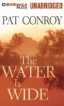 The Water Is Wide (Abridged) Audiobook, by Pat Conroy