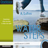 Water Steps (Unabridged) Audiobook, by A. LaFaye