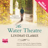 The Water Theatre (Unabridged) Audiobook, by Lindsay Clarke