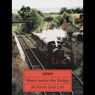 Water Under the Bridge (Unabridged) Audiobook, by Susan Sallis