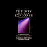 The Way of the Explorer: An Apollo Astronauts Journey Through the Material and Mystical Worlds (Abridged) Audiobook, by Dr. Edgar Mitchell