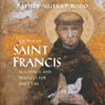 The Way of Saint Francis: Teachings and Practices for Daily Life Audiobook, by Father Murray Bodo