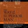 The Way of the Superior Man: The Teaching Sessions Audiobook, by David Deida