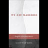 We Are Warriors: Insights to Personal Success (Unabridged) Audiobook, by Martin Bartel