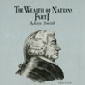 The Wealth of Nations: Part 1 (Unabridged) Audiobook, by George H. Smith