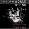 The Week the World Stood Still: Inside the Secret Cuban Missile Crisis: Stanford Nuclear Age Series (Unabridged) Audiobook, by Sheldon M. Stern