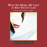 Weep No More, My Lady (Unabridged) Audiobook, by Mary Higgins Clark