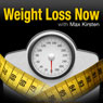 Weight Loss Now: Lose Weight with Max Kirsten Audiobook, by Max Kirsten