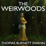 The Weirwoods (Unabridged) Audiobook, by Thomas Burnett Swann