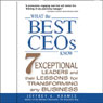 What the Best CEOs Know: Seven Exceptional Leaders and Their Lessons for Transforming Any Business (Unabridged) Audiobook, by Jeffrey A. Krames