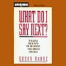 What Do I Say Next? Talking Your Way to Business and Social Success (Abridged) Audiobook, by Susan RoAne