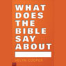 What Does the Bible Say About... (Abridged) Audiobook, by Velyn Cooper