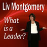 What Is a Leader?: Profiles in Leadership for the Modern Era Audiobook, by Liv Montgomery
