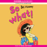 So What!: Kitty & Friends (Unabridged) Audiobook, by Bel Mooney