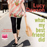 What My Best Friend Did (Unabridged) Audiobook, by Lucy Dawson