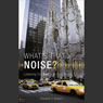 Whats That Noise? Listening for God in a Busy World (Abridged) Audiobook, by Theodore J. Sanborn