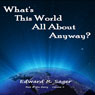 Whats This World All About Anyway? (The Rest of the Story) (Unabridged) Audiobook, by Edward Sager