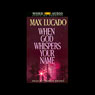 When God Whispers Your Name (Abridged) Audiobook, by Max Lucado
