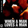 When a Man Loves a Man: A Collection of Gay Erotica (Unabridged) Audiobook, by Lucas Steele