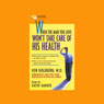 When the Man You Love Wont Take Care of His Health (Abridged) Audiobook, by Ken Goldberg