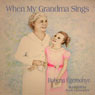 When My Grandma Sings (Unabridged) Audiobook, by Robena Egemonye