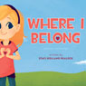 Where I Belong (Unabridged) Audiobook, by Staci Holland Pealock