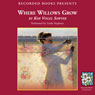 Where Willows Grow (Unabridged) Audiobook, by Kim Vogel-Sawyer
