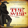 The Whip (Unabridged) Audiobook, by Karen Kondazian