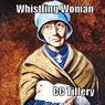 Whistling Woman (Unabridged) Audiobook, by Caitlyn Hunter
