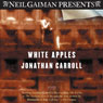 White Apples (Unabridged) Audiobook, by Jonathan Carroll