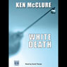 White Death (Unabridged) Audiobook, by Ken McClure