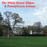 The White House Ellipse & Pennsylvania Avenue Audiobook, by Maureen Reigh Quinn