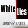White Lies (Unabridged) Audiobook, by Jeremy Bates