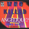 Who Killed Angelique? (Unabridged) Audiobook, by Emma Darcy