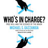 Whos in Charge?: Free Will and the Science of the Brain (Unabridged) Audiobook, by Michael S. Gazzaniga