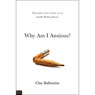 Why Am I Anxious?: One Mans Story of How Not to Handle Lifelong Disease (Abridged) Audiobook, by Clay Ballentine