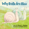 Why Snails Are Slow (Unabridged) Audiobook, by Terry L. Bethea