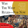Why the West Rules - for Now: The Patterns of History, and What They Reveal About the Future (Unabridged) Audiobook, by Ian Morris