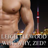 Why, Why, Zed? (Unabridged) Audiobook, by Leigh Ellwood