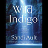 Wild Indigo (Unabridged) Audiobook, by Sandi Ault