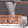 Wild Turkey (Unabridged) Audiobook, by Michael Hemmingson
