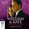 William and Kate, the Love Story: A Celebration of the Wedding of the Century (Unabridged) Audiobook, by Robert Jobson