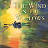 The Wind in the Willows (Dramatised) (Abridged) Audiobook, by Kenneth Grahame