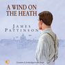 A Wind on the Heath (Unabridged) Audiobook, by James Pattinson