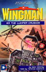 Wingman #3: The Lucifer Crusade (Abridged) Audiobook, by Mack Maloney